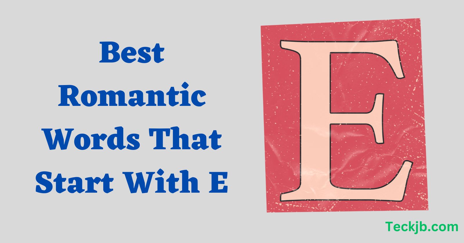 Best Romantic Words That Start With E